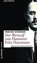 Der Werwolf von Hannover - Fritz Haarmann