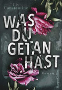 Was du getan hast
