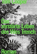 Das zerstörte Leben des Wes Trench