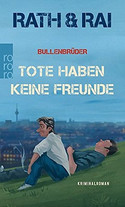 Bullenbrüder. Tote haben keine Freunde