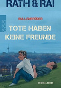 Bullenbrüder. Tote haben keine Freunde