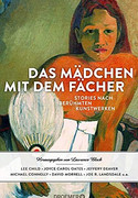 Das Mädchen mit dem Fächer. Stories nach berühmten Kunstwerken