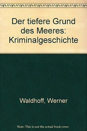 Der tiefere Grund des Meeres