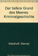 Der tiefere Grund des Meeres