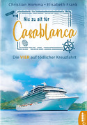 Nie zu alt für Casablanca: Die VIER auf tödlicher Kreuzfahrt