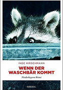Wenn der Waschbär kommt