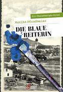 Die Blaue Reiterin: Ein Oberammergau-Krimi