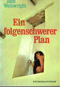 Ein folgenschwerer Plan