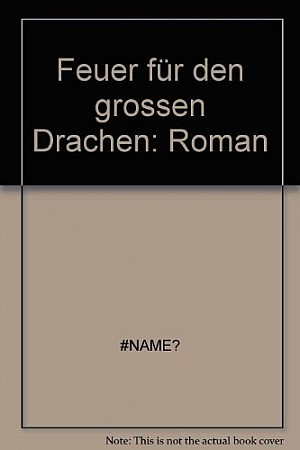 Feuer für den großen Drachen