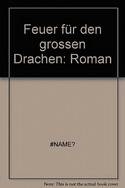 Feuer für den großen Drachen